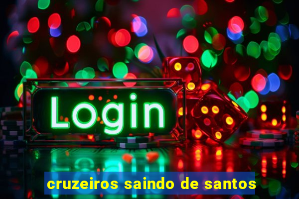 cruzeiros saindo de santos